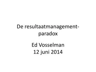 de resultaatmanagement paradox