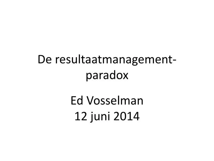 de resultaatmanagement paradox