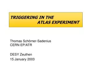 TRIGGERING IN THE 	 	 ATLAS EXPERIMENT