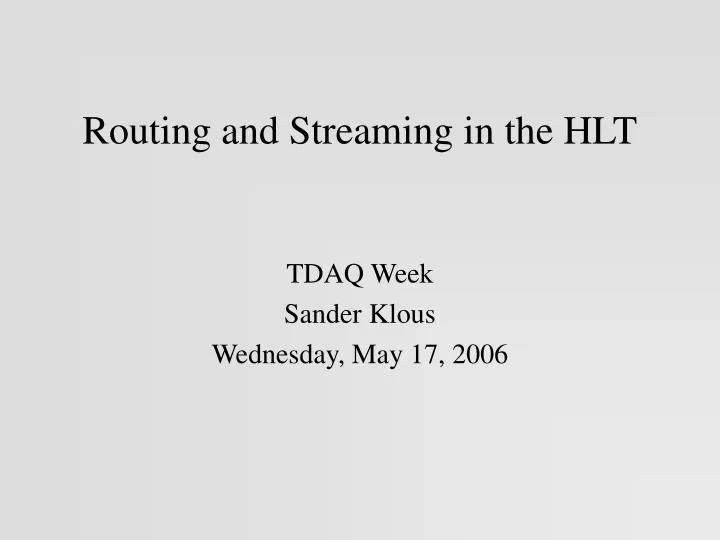 routing and streaming in the hlt