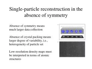 Single-particle reconstruction in the absence of symmetry