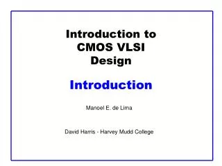 Introduction to CMOS VLSI Design Introduction
