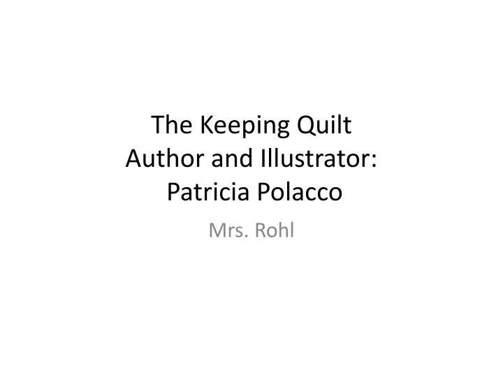 the keeping quilt author and illustrator patricia polacco
