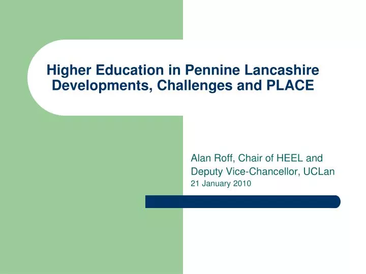 higher education in pennine lancashire developments challenges and place