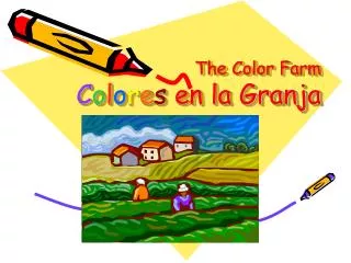 The Color Farm C o l o r e s en la Granja