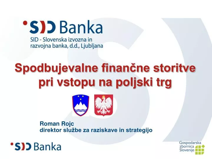 spodbujevalne finan ne storitve pri vstopu na poljski trg