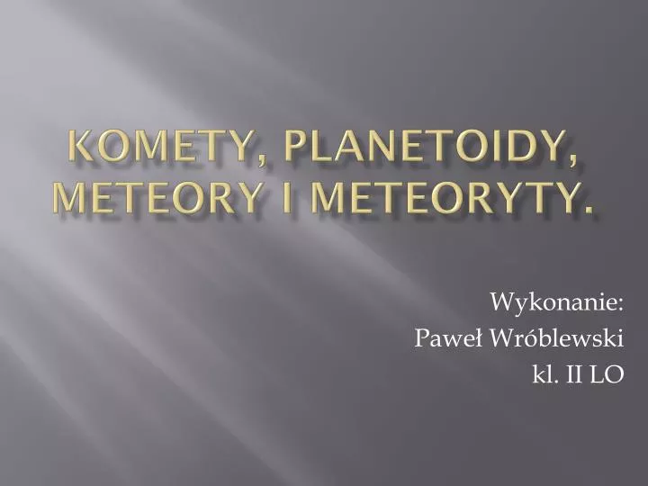 komety planetoidy meteory i meteoryty