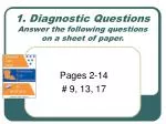 1. Diagnostic Questions Answer the following questions on a sheet of paper.