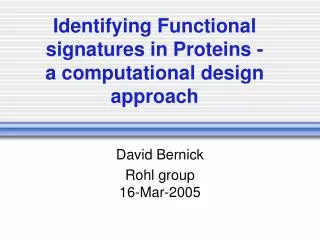 Identifying Functional signatures in Proteins - a computational design approach