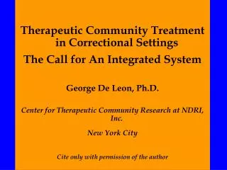 Therapeutic Community Treatment in Correctional Settings The Call for An Integrated System