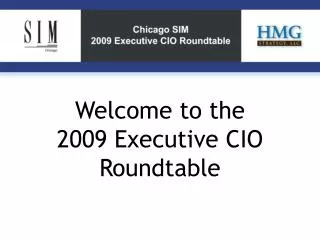 Welcome to the 2009 Executive CIO Roundtable
