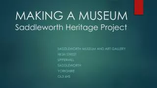 MAKING A MUSEUM Saddleworth Heritage Project