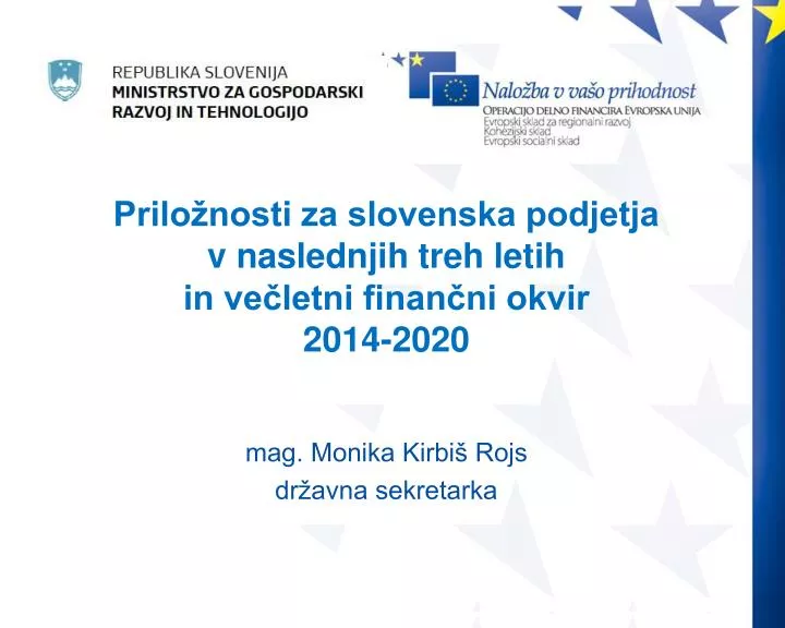 prilo nosti za slovenska podjetja v naslednjih treh letih in ve letni finan ni okvir 2014 2020