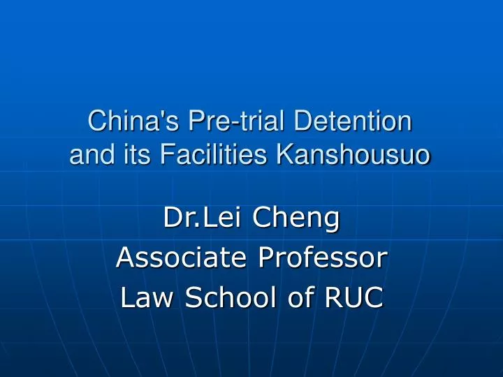 china s pre trial detention and its facilities kanshousuo