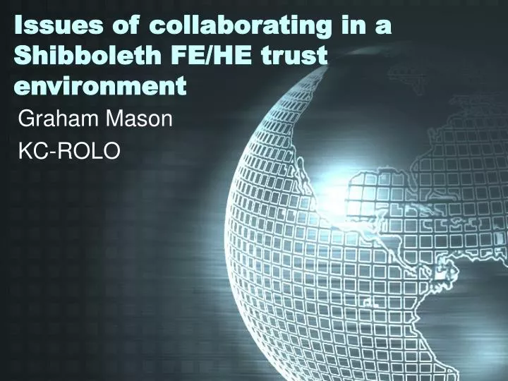 issues of collaborating in a shibboleth fe he trust environment