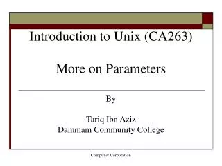 Introduction to Unix (CA263) More on Parameters