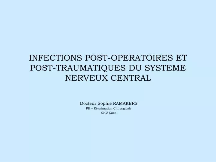 infections post operatoires et post traumatiques du systeme nerveux central