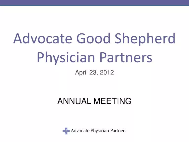 PPT - Advocate Good Shepherd Physician Partners PowerPoint Presentation ...