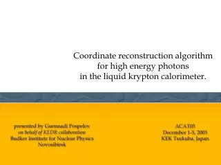 Coordinate reconstruction algorithm for high energy photons in the liquid krypton calorimeter.