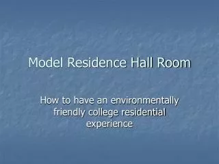 Model Residence Hall Room