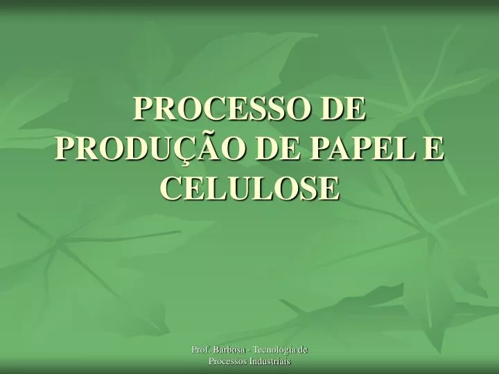 processo de produ o de papel e celulose