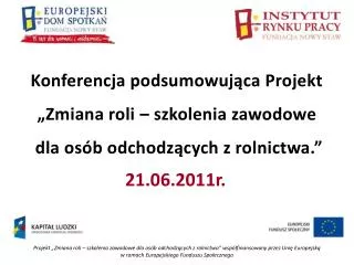 konferencja podsumowuj ca projekt zmiana roli szkolenia zawodowe dla os b odchodz cych z rolnictwa