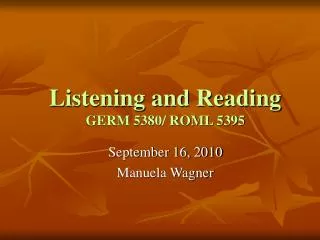 Listening and Reading GERM 5380/ ROML 5395