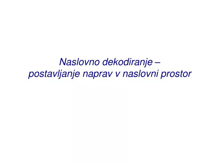 naslovno dekodiranje postavljanje naprav v naslovni prostor