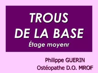 trous de la base tage moyenr