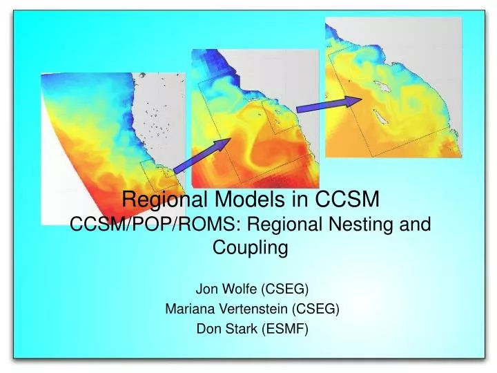 regional models in ccsm ccsm pop roms regional nesting and coupling