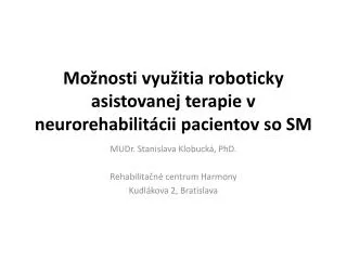 Možnosti využitia roboticky asistovanej terapie v neurorehabilitácii pacientov so SM