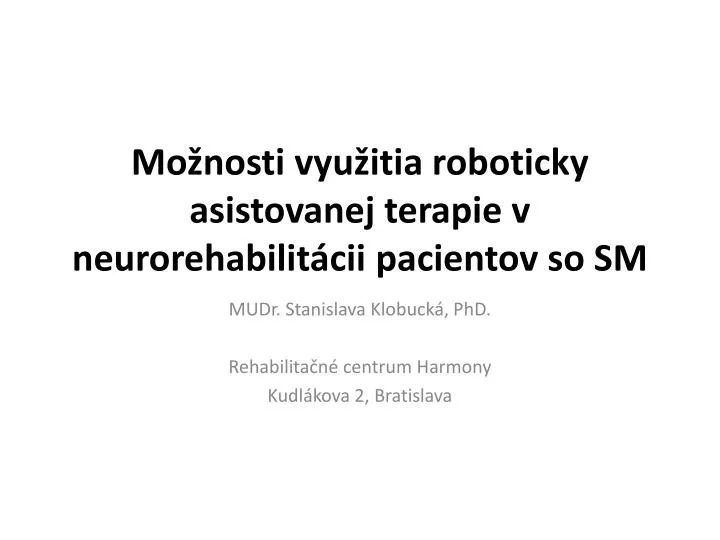 mo nosti vyu itia roboticky asistovanej terapie v neurorehabilit cii pacientov so sm