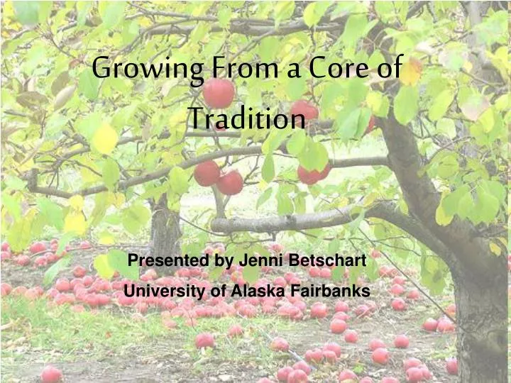 growing from a core of tradition
