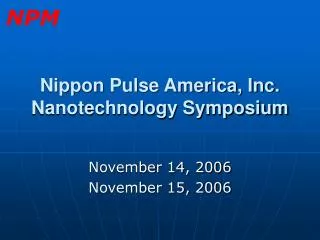 Nippon Pulse America, Inc. Nanotechnology Symposium