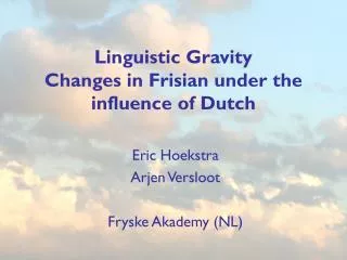 Linguistic Gravity Changes in Frisian under the influence of Dutch