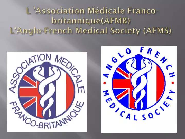 l association m dicale franco britannique afmb l anglo french medical society afms