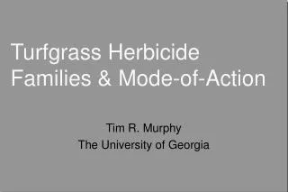 Turfgrass Herbicide Families &amp; Mode-of-Action