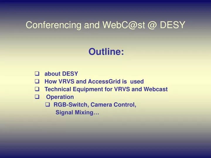 conferencing and webc@st @ desy