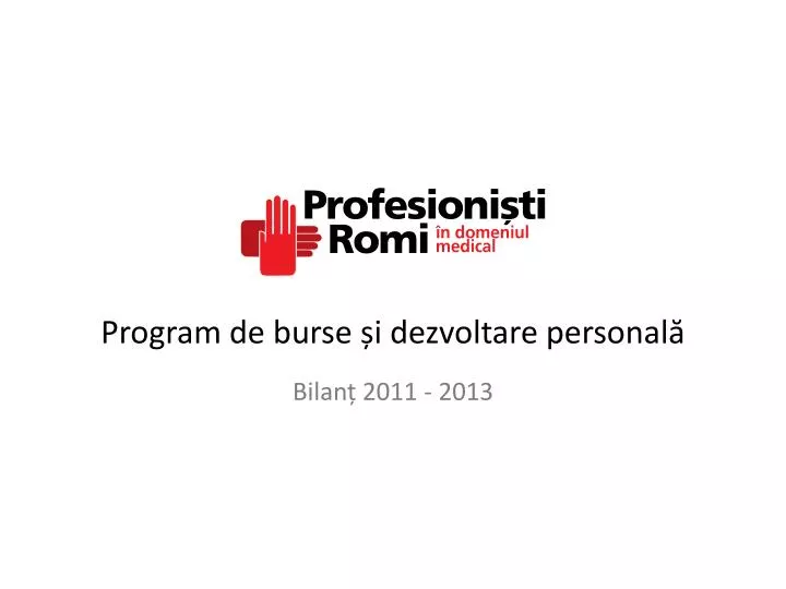program de burse i dezvoltare personal bilan 2011 2013