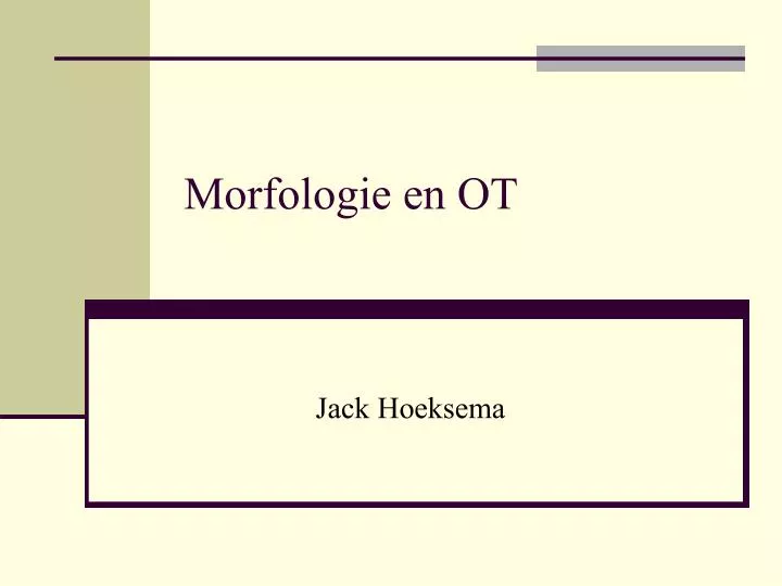 morfologie en ot