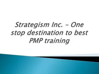 Strategism Inc. – One stop destination to best PMP training