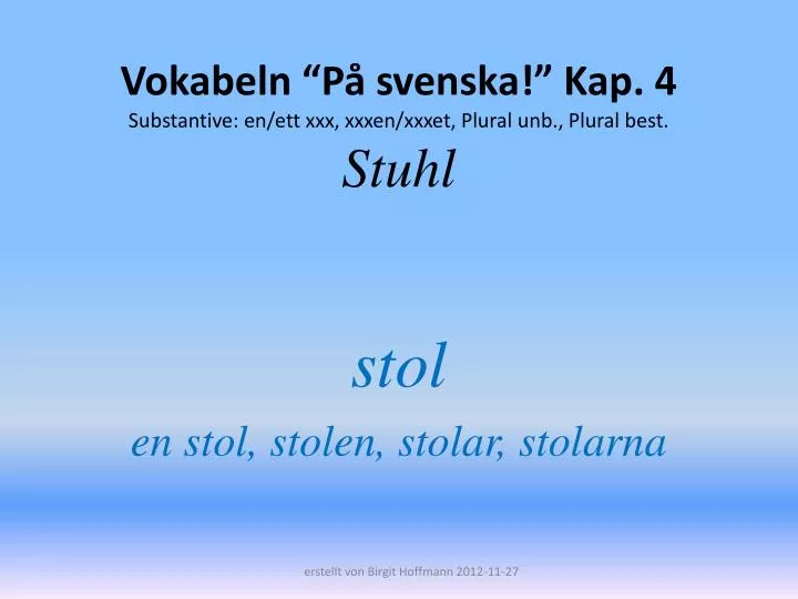 vokabeln p svenska kap 4 substantive en ett xxx xxxen xxxet plural unb plural best stuhl