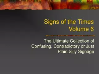 Signs of the Times Volume 6