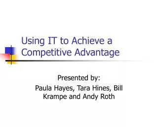 Using IT to Achieve a Competitive Advantage