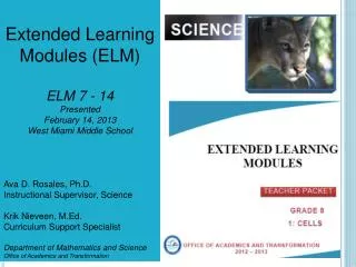 Extended Learning Modules (ELM) ELM 7 - 14 Presented February 14, 2013 West Miami Middle School