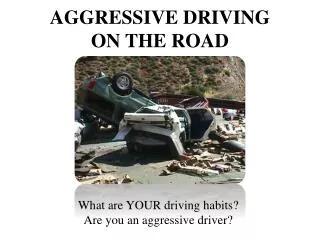 What are YOUR driving habits? Are you an aggressive driver?