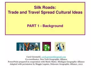 Silk Roads: Trade and Travel Spread Cultural Ideas PART 1 - Background