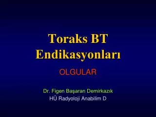toraks bt endikasyonlar