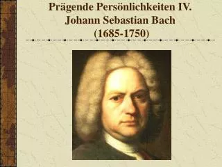 pr gende pers nlichkeiten iv johann sebastian bach 1685 1750