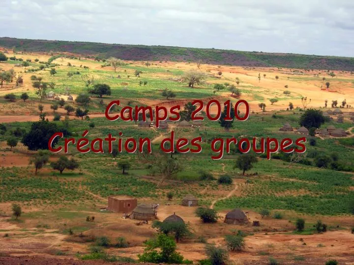 camps 2010 cr ation des groupes